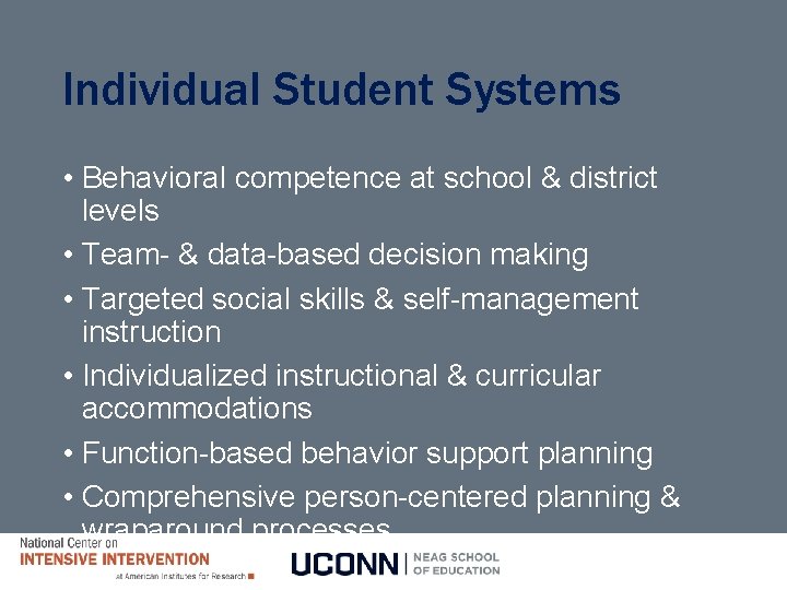 Individual Student Systems • Behavioral competence at school & district levels • Team- &