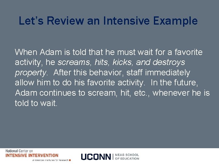 Let’s Review an Intensive Example When Adam is told that he must wait for