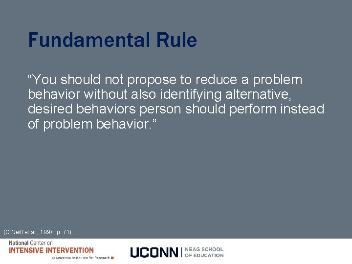Fundamental Rule “You should not propose to reduce a problem behavior without also identifying