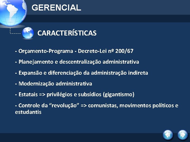 GERENCIAL CARACTERÍSTICAS - Orçamento-Programa - Decreto-Lei nº 200/67 - Planejamento e descentralização administrativa -