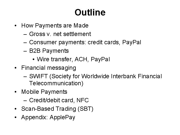 Outline • How Payments are Made – Gross v. net settlement – Consumer payments: