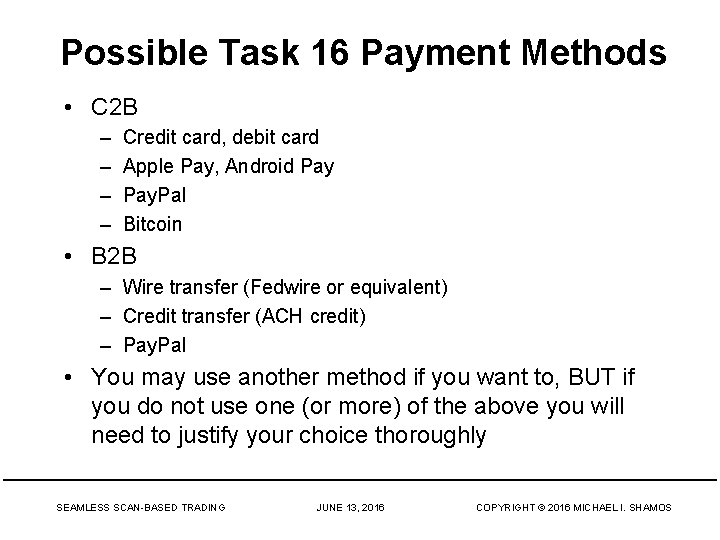Possible Task 16 Payment Methods • C 2 B – – Credit card, debit
