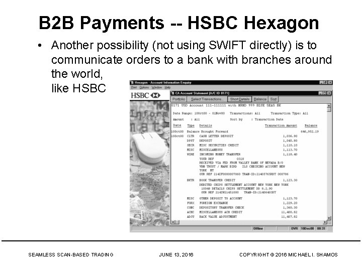 B 2 B Payments -- HSBC Hexagon • Another possibility (not using SWIFT directly)