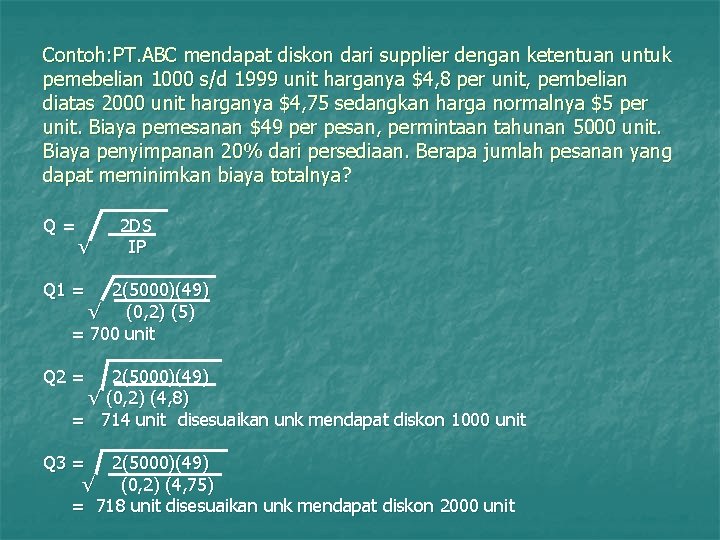 Contoh: PT. ABC mendapat diskon dari supplier dengan ketentuan untuk pemebelian 1000 s/d 1999