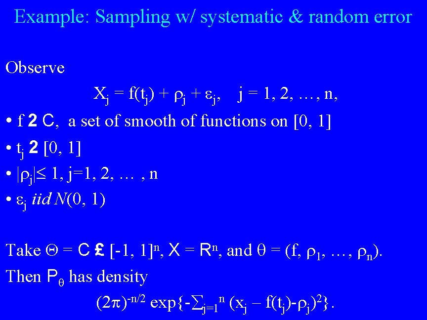 Example: Sampling w/ systematic & random error Observe Xj = f(tj) + j, j