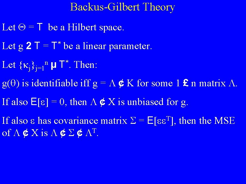 Backus-Gilbert Theory Let = T be a Hilbert space. Let g 2 T =