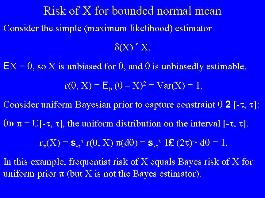Risk of X for bounded normal mean Consider the simple (maximum likelihood) estimator (X)