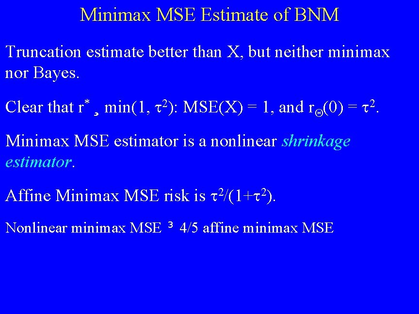 Minimax MSE Estimate of BNM Truncation estimate better than X, but neither minimax nor