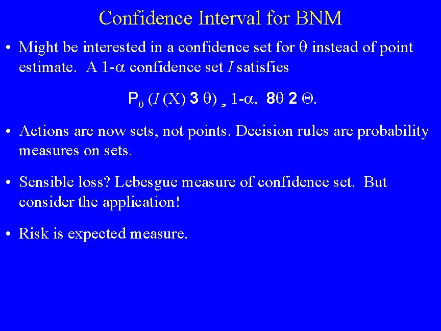 Confidence Interval for BNM • Might be interested in a confidence set for instead