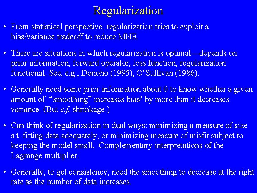 Regularization • From statistical perspective, regularization tries to exploit a bias/variance tradeoff to reduce