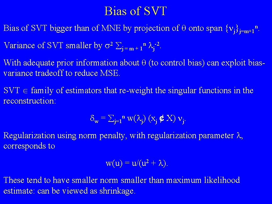 Bias of SVT bigger than of MNE by projection of onto span { j}j=m+1