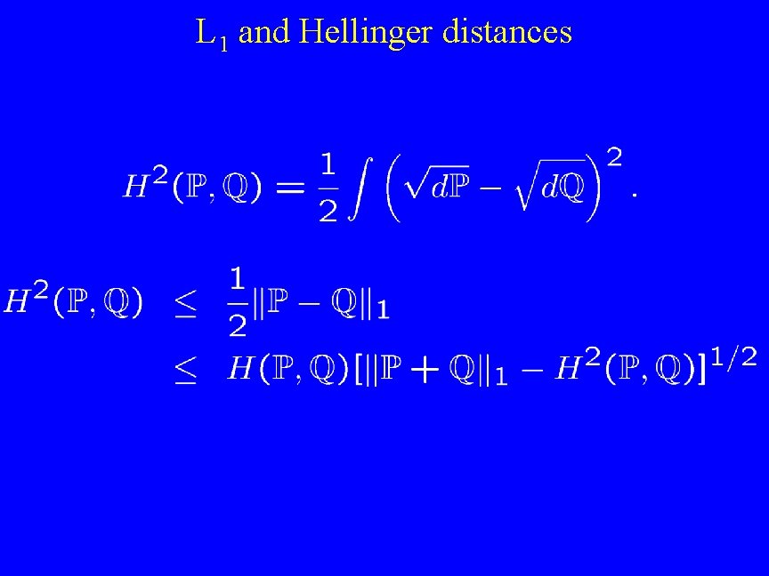 L 1 and Hellinger distances 