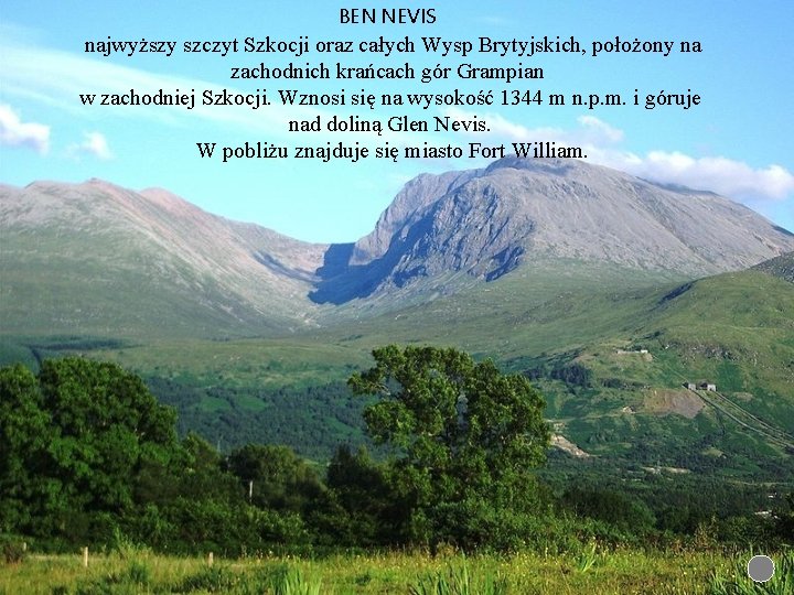 BEN NEVIS najwyższy szczyt Szkocji oraz całych Wysp Brytyjskich, położony na zachodnich krańcach gór