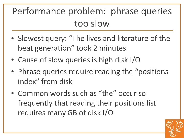 Performance problem: phrase queries too slow • Slowest query: “The lives and literature of
