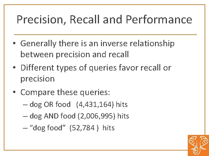 Precision, Recall and Performance • Generally there is an inverse relationship between precision and