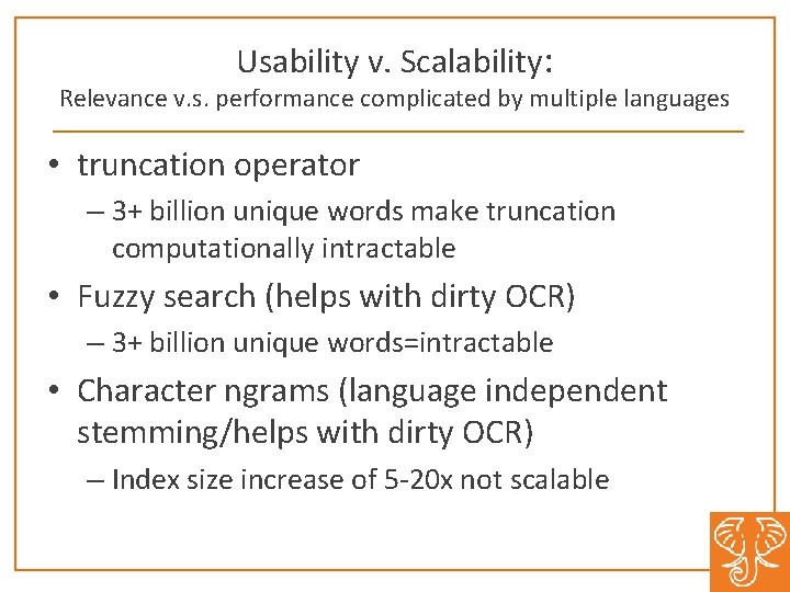 Usability v. Scalability: Relevance v. s. performance complicated by multiple languages • truncation operator
