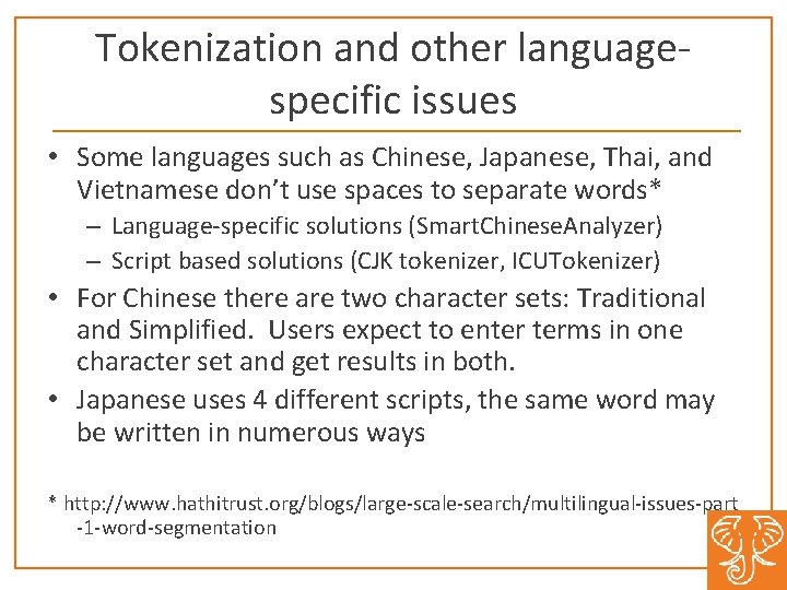 Tokenization and other languagespecific issues • Some languages such as Chinese, Japanese, Thai, and
