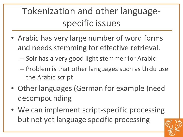 Tokenization and other languagespecific issues • Arabic has very large number of word forms