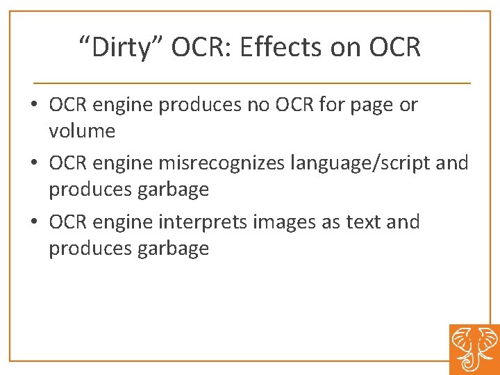 “Dirty” OCR: Effects on OCR • OCR engine produces no OCR for page or