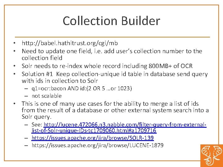 Collection Builder • http: //babel. hathitrust. org/cgi/mb • Need to update one field, i.