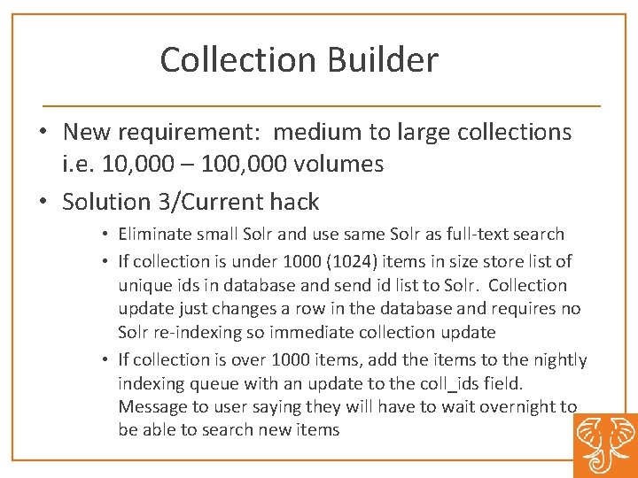 Collection Builder • New requirement: medium to large collections i. e. 10, 000 –