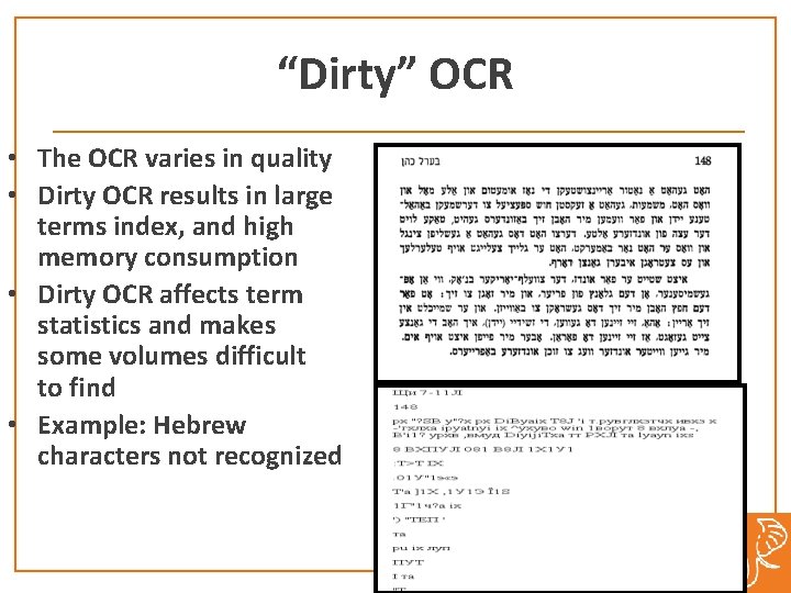 “Dirty” OCR • The OCR varies in quality • Dirty OCR results in large