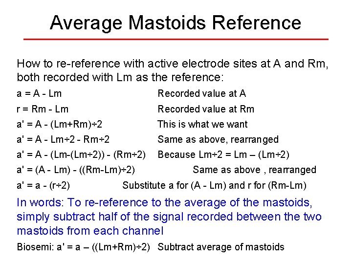 Average Mastoids Reference How to re-reference with active electrode sites at A and Rm,