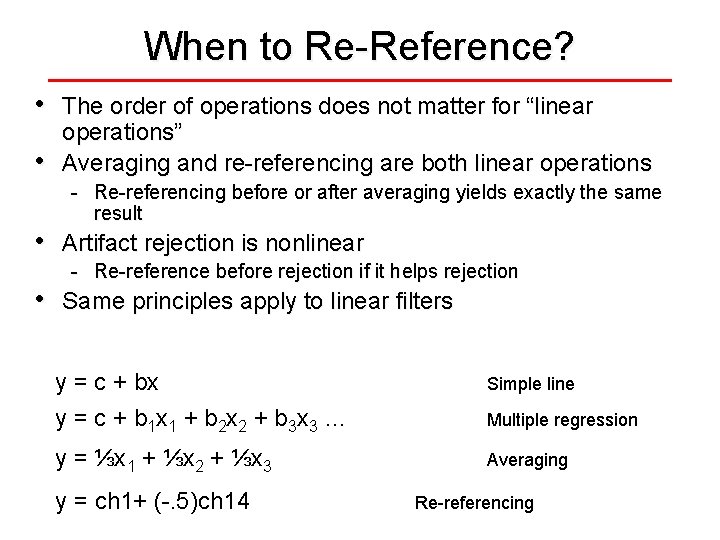 When to Re-Reference? • • The order of operations does not matter for “linear