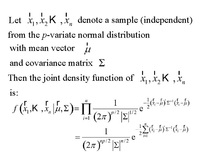 Let denote a sample (independent) from the p-variate normal distribution with mean vector and Let denote a sample (independent) from the p-variate normal distribution with mean vector and