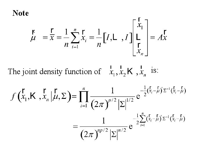 Note The joint density function of is: 