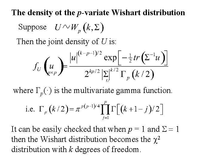 The density ot the p-variate Wishart distribution Suppose Then the joint density of U