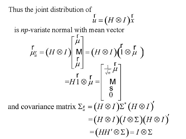 Thus the joint distribution of is np-variate normal with mean vector 