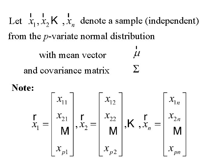 denote a sample (independent) Let from the p-variate normal distribution with mean vector and denote a sample (independent) Let from the p-variate normal distribution with mean vector and