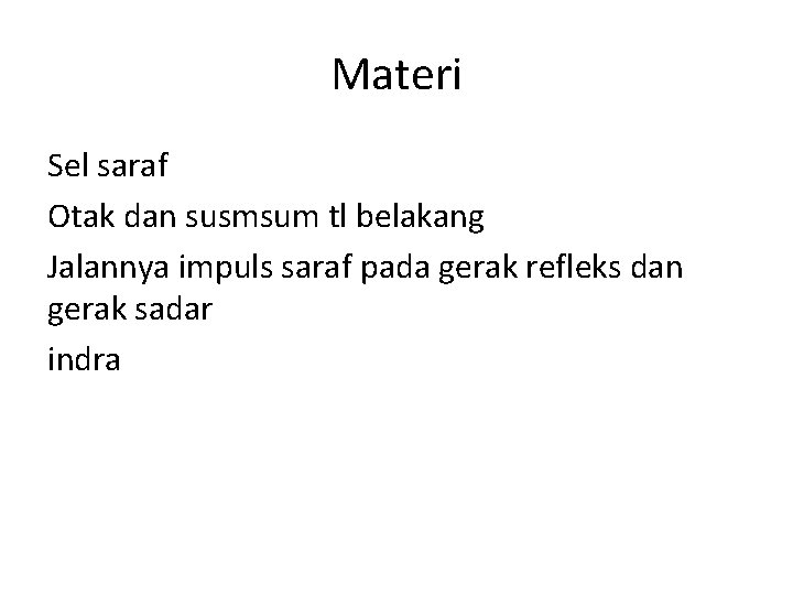 Materi Sel saraf Otak dan susmsum tl belakang Jalannya impuls saraf pada gerak refleks