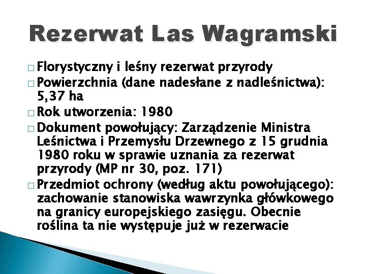 Rezerwat Las Wagramski � Florystyczny i leśny rezerwat przyrody � Powierzchnia (dane nadesłane z