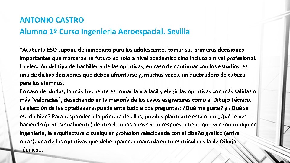 ANTONIO CASTRO Alumno 1º Curso Ingenieria Aeroespacial. Sevilla “Acabar la ESO supone de inmediato