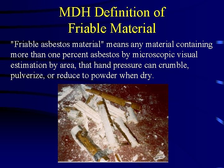 MDH Definition of Friable Material "Friable asbestos material" means any material containing more than