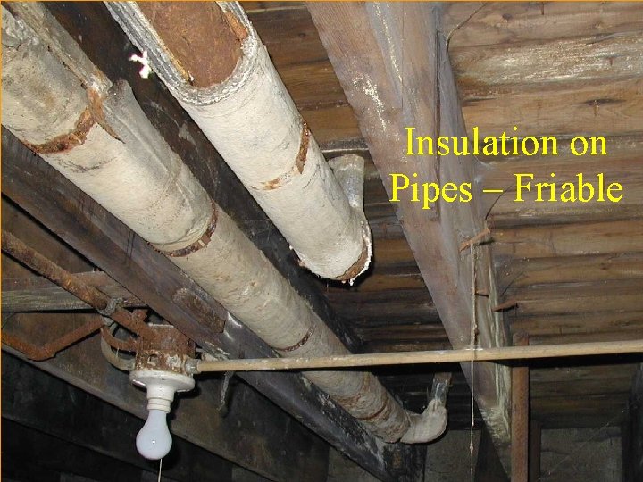 Insulation on Pipes – Friable 
