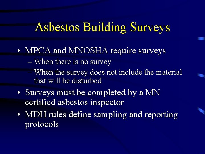 Asbestos Building Surveys • MPCA and MNOSHA require surveys – When there is no