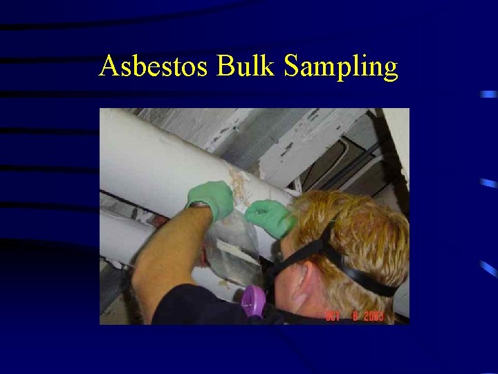 Asbestos Bulk Sampling 