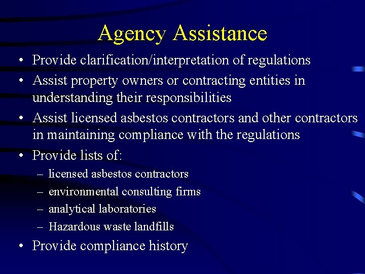 Agency Assistance • Provide clarification/interpretation of regulations • Assist property owners or contracting entities