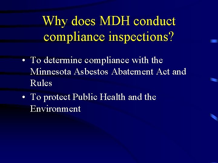 Why does MDH conduct compliance inspections? • To determine compliance with the Minnesota Asbestos
