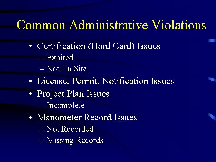 Common Administrative Violations • Certification (Hard Card) Issues – Expired – Not On Site