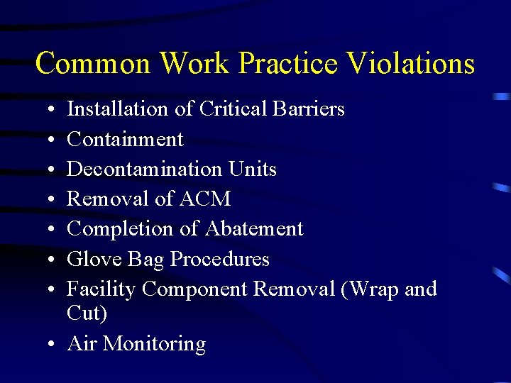 Common Work Practice Violations • • Installation of Critical Barriers Containment Decontamination Units Removal