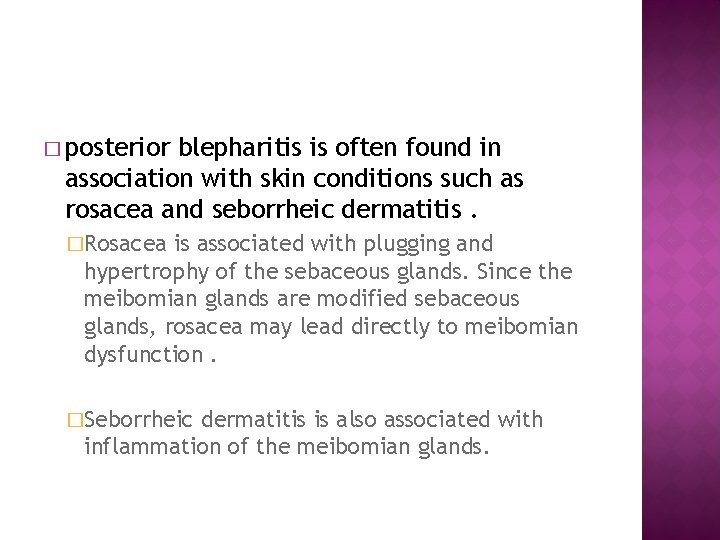 � posterior blepharitis is often found in association with skin conditions such as rosacea
