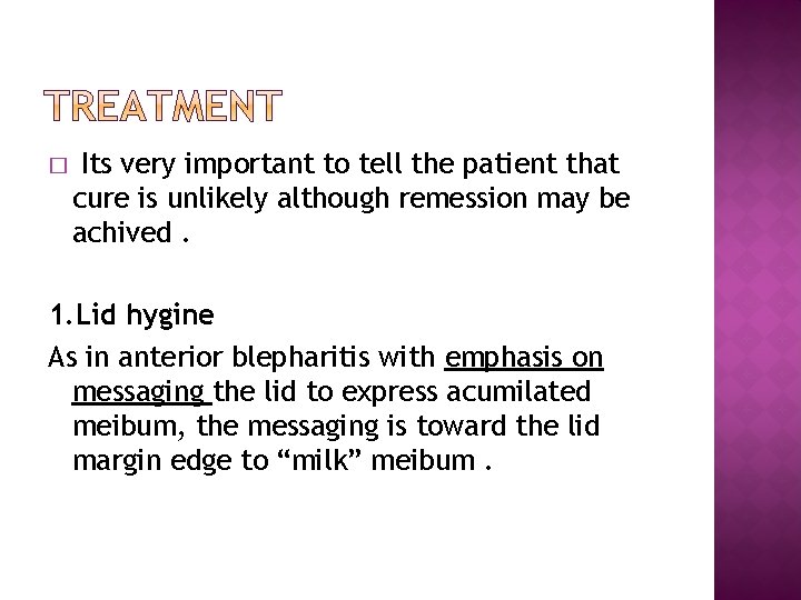 � Its very important to tell the patient that cure is unlikely although remession
