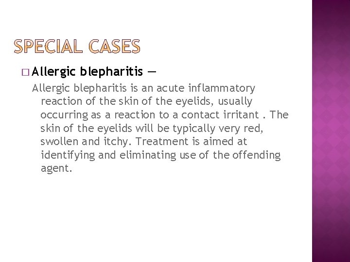 � Allergic blepharitis — Allergic blepharitis is an acute inflammatory reaction of the skin
