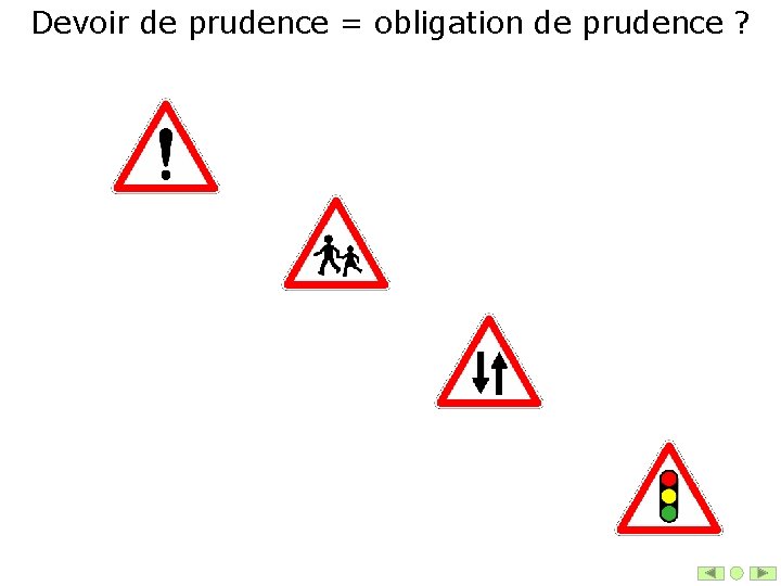 Devoir de prudence = obligation de prudence ? 