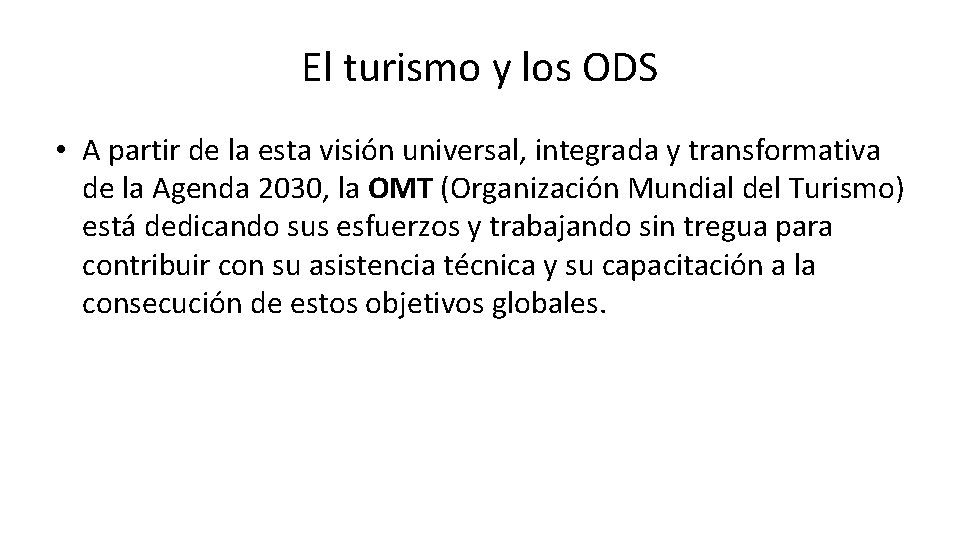 El turismo y los ODS • A partir de la esta visión universal, integrada