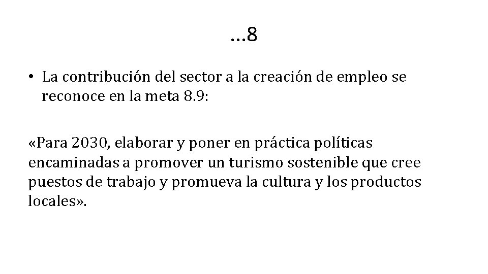 . . . 8 • La contribución del sector a la creación de empleo